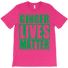 st patrick's day ginger lives matter T-Shirt