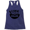 cereal killer Racerback Tank