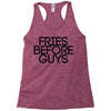 fries before guys Racerback Tank