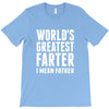 World's Greatest Farter I Mean Father T-Shirt