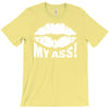 kiss my ass T-Shirt