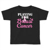 playing for breast cancer Toddler T-shirt