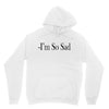 i'm so sad Unisex Hoodie