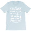 camping fixes everything! T-Shirt