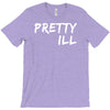 pretty ill T-Shirt