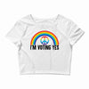I Am Voting Yes Crop Top