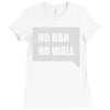 no ban no wall Ladies Fitted T-Shirt