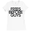 fries before guys Ladies Fitted T-Shirt