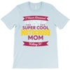 i never dreamed i'd grow up to be a super cool motocross mom but here T-Shirt