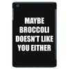 maybe broccoli doesn't like you either iPad Mini