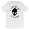 i don't believe in humans T-Shirt