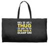 knew she was a thug Weekender Totes