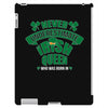 never underesmate irish queen iPad 3 and 4 Case