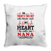 There's This Boy Who Stole My Heart He Calls Me Nana Throw Pillow