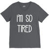 i'm so tired V-Neck Tee