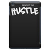 respect the hustle iPad Mini