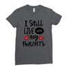 I Still Live With My Parents Ladies Fitted T-Shirt