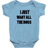 i just want all the dogs Baby Bodysuit