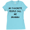 my favorite people call me gramma Ladies Fitted T-Shirt