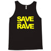 save the rave Tank Top