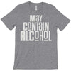 may contain alcohol T-Shirt