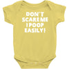 don't scare me i poop easily Baby Onesie