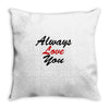 always Throw Pillow