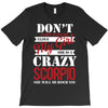 don't flirt with me i love may girl she is a crazy scorpio she will mu T-Shirt