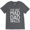 i've got mad dad skills V-Neck Tee