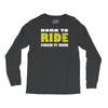 born to ride forced to work Long Sleeve Shirts
