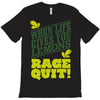 rage quit T-Shirt