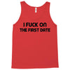 fuck on the first date Tank Top