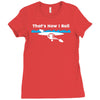 that's how i roll Ladies Fitted T-Shirt