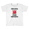 Chillona Pero Chingona Toddler T-shirt