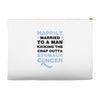 happily married to a man kicking the crap outta stomach cancer Accessory Pouches