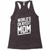 world's okayest mom funny Racerback Tank