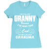 I&rsquo;m Called Granny Because I&rsquo;m Way Too Cool To Be Called Grandma Ladies Fitted T-Shirt