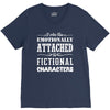 i am too emotionally attached to fictional characters V-Neck Tee