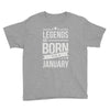 legends are born in january Youth Tee