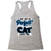 i may not be be perfect but my cat loves me Racerback Tank