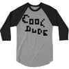 cool dude 2 3/4 Sleeve Shirt