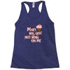 mary has got nothing on me Racerback Tank