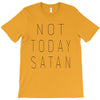Not Today Satan T-Shirt