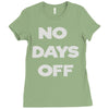 no days off Ladies Fitted T-Shirt