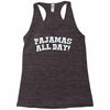 pajamas all day Racerback Tank