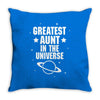 Greatest Aunt In The Universe Throw Pillow