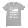 we're gonna have the hap hap happiest christmas Ladies Fitted T-Shirt