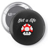 get a life Pin-back button