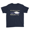 kindergarten 2017 nailed it graduation Youth Tee