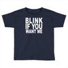 blink if you want me (2) Toddler T-shirt